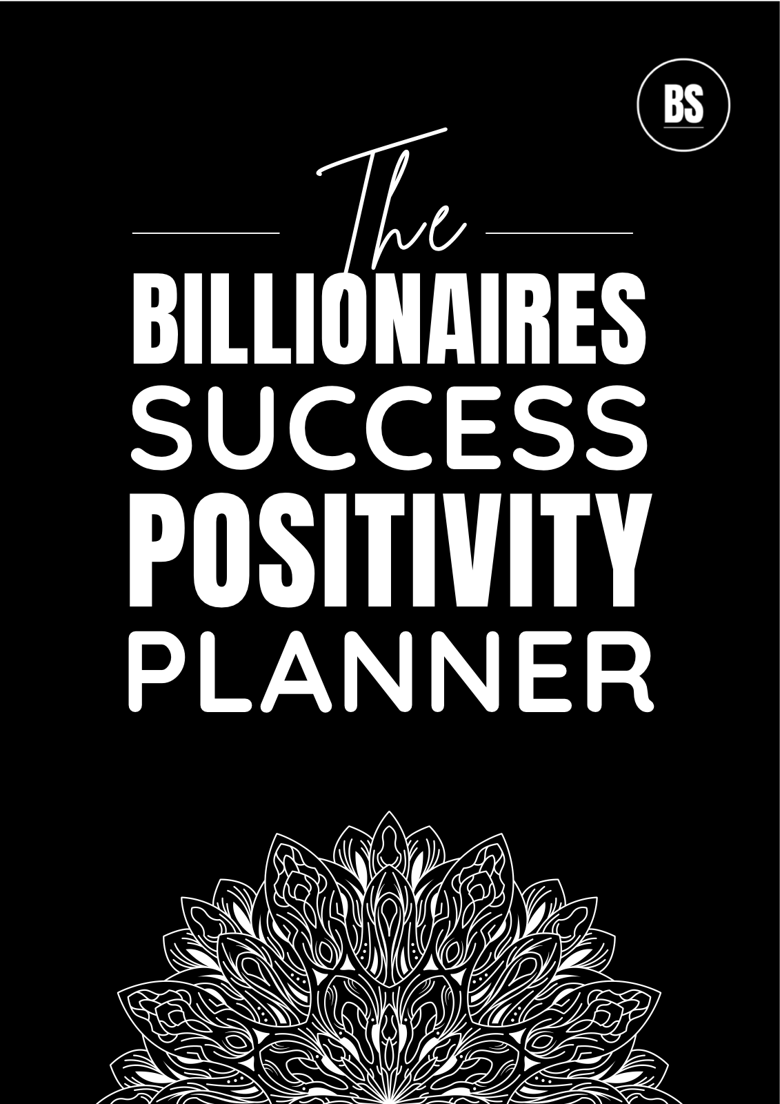 The Billionaires Success Positivity Planner